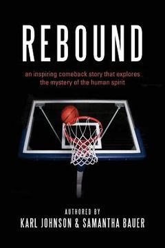 portada Rebound: an inspiring comeback story that explores the mystery of the human spirit (en Inglés)