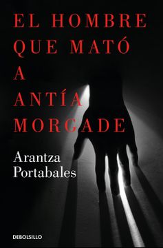 portada EL HOMBRE QUE MATO A ANTÍA MORGADE (INSPECTORES ABAD Y BARROSO 3) (in Spanish)