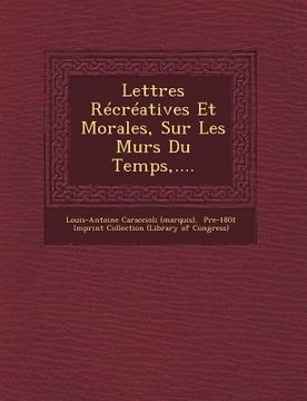 portada Lettres Recreatives Et Morales, Sur Les Murs Du Temps, .... (in French)