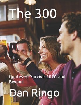 The 300: Quotes to Survive 2020 and Beyond (en Inglés)