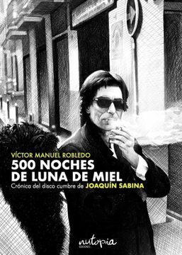 portada 500 Noches de Luna de Miel: Crónica del Disco Cumbre de Joaquín Sabina
