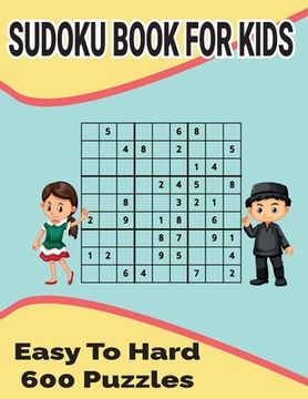 portada Sudoku Book for Kids: Easy to Hard 600 puzzles included with solutions (en Inglés)