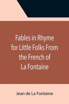 portada Fables in Rhyme for Little Folks From the French of La Fontaine (en Inglés)