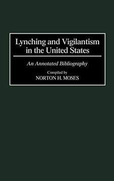 portada Lynching and Vigilantism in the United States: An Annotated Bibliography (Bibliographies and Indexes in American History) (en Inglés)
