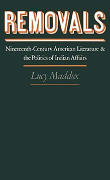 portada Removals: Nineteenth-Century American Literature and the Politics of Indian Affairs (en Inglés)