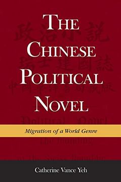 portada The Chinese Political Novel: Migration of a World Genre (Harvard East Asian Monographs) (in English)