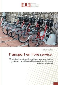 portada Transport en libre service: Modélisation et analyse de performances des systèmes de vélos en libre service à base de Réseaux de Petri (French Edition)