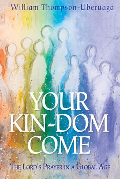 portada Your Kin-Dom Come: The Lord’S Prayer in a Global age (en Inglés)