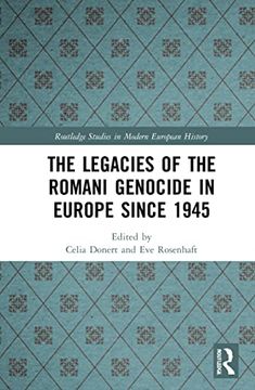 portada The Legacies of the Romani Genocide in Europe Since 1945 (Routledge Studies in Modern European History) (en Inglés)