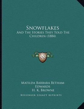 portada snowflakes: and the stories they told the children (1884) (en Inglés)