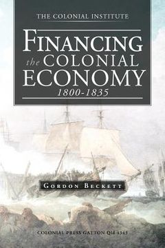 portada financing the colonial economy 1800-1835 (en Inglés)