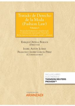 portada Tratado de Derecho de la Moda (Fashion Law): Volumen 1: Propiedad Industrial e Intelectual, Contratación Mercantil, Derechos de las Nuevas Tecnologías, Penal y Aduanas: 1351 (Gran Tratado) (in Spanish)