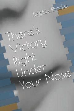 portada There's Victory Right Under Your Nose (en Inglés)