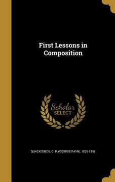 portada First Lessons in Composition (en Inglés)