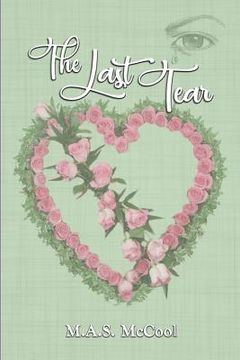 portada The Last Tear: A Novella Inspired by True Events (en Inglés)