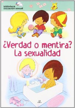 portada Verdad o Mentira? La Sexualidad (mi Primera Biblioteca de Iniciación Sexual) (in Spanish)