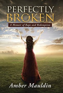 portada Perfectly Broken: A Memoir of Rape and Redemption