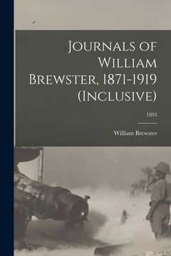 portada Journals of William Brewster, 1871-1919 (inclusive); 1893 (en Inglés)