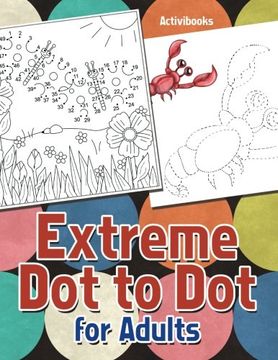 portada Extreme Dot to Dot for Adults (en Inglés)