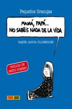 portada PEQUEÑOS GRANUJAS. PAPÁ, MAMÁ... NO SABÉIS NADA DE LA VIDA (in Spanish)