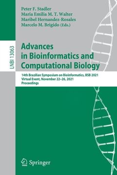 portada Advances in Bioinformatics and Computational Biology: 14th Brazilian Symposium on Bioinformatics, Bsb 2021, Virtual Event, November 22-26, 2021, Proce (en Inglés)