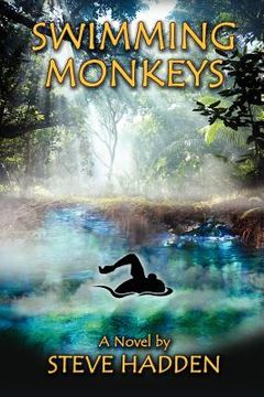 portada swimming monkeys, a novel by steve hadden