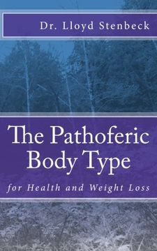 portada The Pathoferic Body Type: for Health and Weight Loss