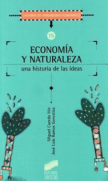 portada Economía y Naturaleza: Una Historia de las Ideas (Historia del Pensamiento Económico) (in Spanish)