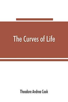 portada The Curves of Life; Being an Account of Spiral Formations and Their Application to Growth in Nature, to Science and to Art; With Special Reference to the Manuscripts of Leonardo da Vinci 