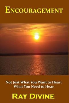 portada Encouragement: Not Just What You Want to Hear; What You Need to Hear (in English)