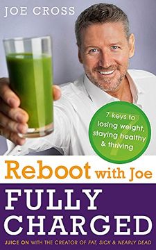 portada Reboot with Joe: Fully Charged - 7 Keys to Losing Weight, Staying Healthy and Thriving: Juice on with the creator of Fat, Sick & Nearly Dead