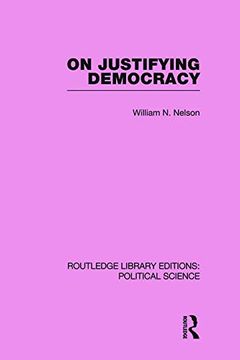 portada On Justifying Democracy (Routledge Library Editions: Political Science Volume 11) (en Inglés)