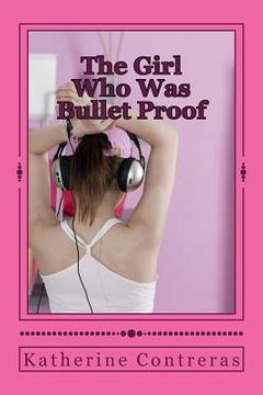 portada The Girl Who Was Bulletproof (en Inglés)