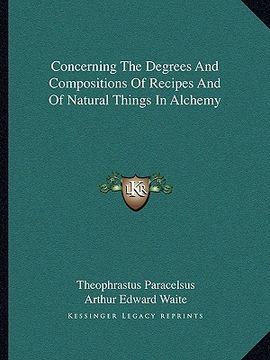 portada concerning the degrees and compositions of recipes and of natural things in alchemy (in English)