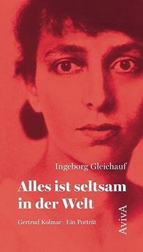 portada Alles ist Seltsam in der Welt: Gertrud Kolmar. Ein Porträt (en Alemán)