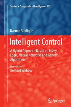 portada Intelligent Control: A Hybrid Approach Based on Fuzzy Logic, Neural Networks and Genetic Algorithms (en Inglés)