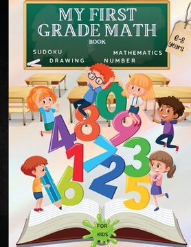portada My First Grade Math Book: A Fun Educational Brain Game Book for Children with Answer Sheet/Exercises Book for Children Ages 6-8/ A Wonderful Pre (in English)