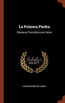 portada La Primera Piedra: Drama en Tres Actos y en Verso
