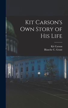 portada Kit Carson's Own Story of His Life (en Inglés)