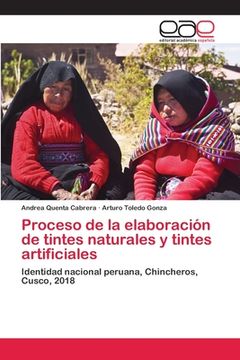portada Proceso de la Elaboración de Tintes Naturales y Tintes Artificiales: Identidad Nacional Peruana, Chincheros, Cusco, 2018 (in Spanish)