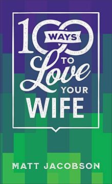 portada 100 Ways to Love Your Wife (in English)