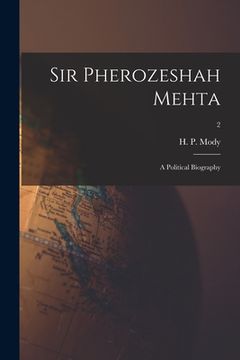 portada Sir Pherozeshah Mehta: a Political Biography; 2 (en Inglés)