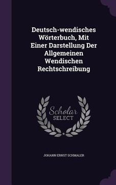 portada Deutsch-wendisches Wörterbuch, Mit Einer Darstellung Der Allgemeinen Wendischen Rechtschreibung