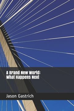 portada A Brand New World: What Happens Next (en Inglés)