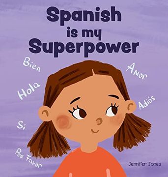 portada Spanish is my Superpower: A Social Emotional, Rhyming Kid's Book About Being Bilingual and Speaking Spanish (Teacher Tools) (en Inglés)