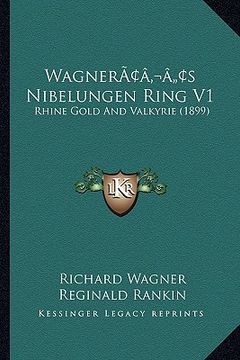 portada wagneracentsa -a centss nibelungen ring v1: rhine gold and valkyrie (1899) (en Inglés)