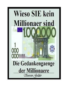 portada Wieso SIE kein Millionaer sind. Die Gedankengaenge der Millionaere. (in German)