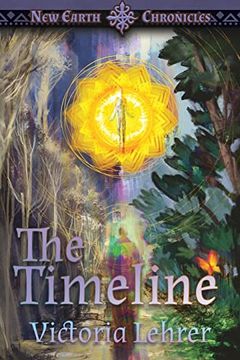 portada The Timeline: A Visionary Sci-Fi Adventure (New Earth Chronicles) (in English)
