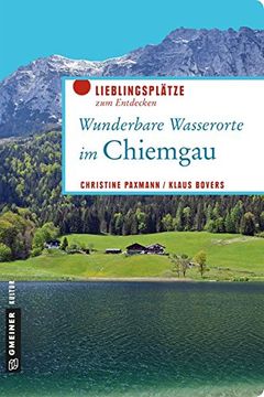 portada Wunderbare Wasserorte im Chiemgau: Lieblingsplätze zum Entdecken (Lieblingsplätze im Gmeiner-Verlag) (in German)