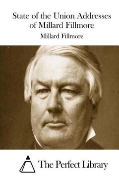 portada State of the Union Addresses of Millard Fillmore (en Inglés)